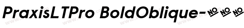 PraxisLTPro BoldOblique字体转换